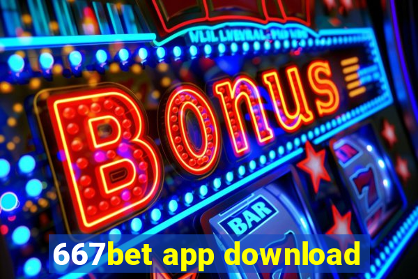 667bet app download